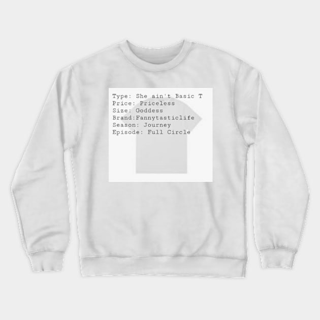 She ain't Basic T Crewneck Sweatshirt by Fannytasticlife